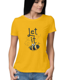 Let it BEE T-Shirt